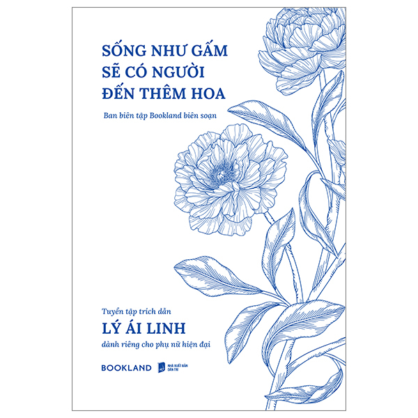 Sách Sống Như Gấm Sẽ Có Người Đến Thêm Hoa - Linh Ly