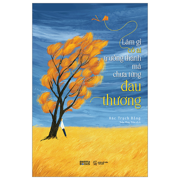Sách [Sách Đồng Giá 40K] Làm Gì Có Ai Trưởng Thành Mà Chưa Từng Đau T - Thanh Tiên