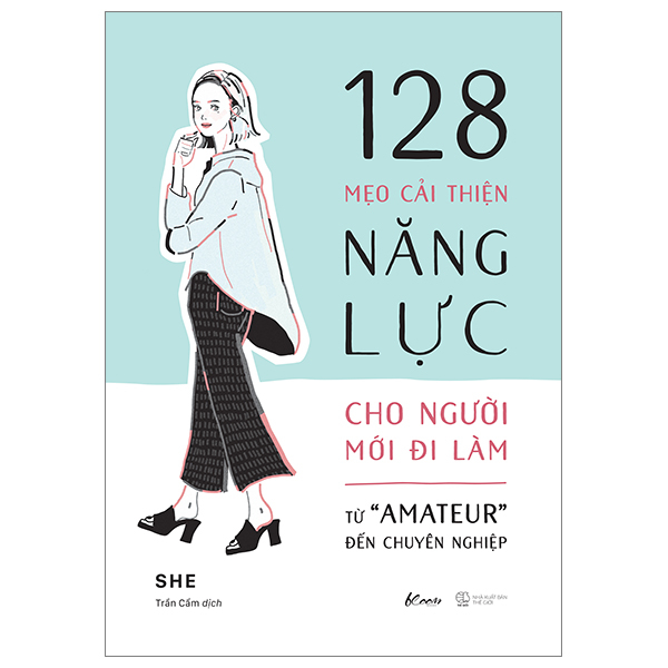 [Sách Đồng Giá 40K] 128 Mẹo Cải Thiện Năng Lực Cho Người Mới Đi Làm - Từ "Amateur" Đến Chuyên Nghiệp