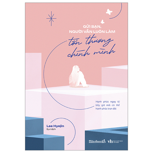 Sách [Sách Đồng Giá 40K] Gửi Bạn, Người Vẫn Luôn Làm Tổn Thương Ch - Lee Lee