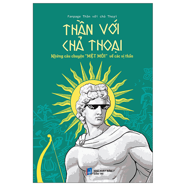 Sách Thần Với Chả Thoại - Những Câu Chuyện "Mệt Mỏi" Về Các Vị T - T. Pirogenko