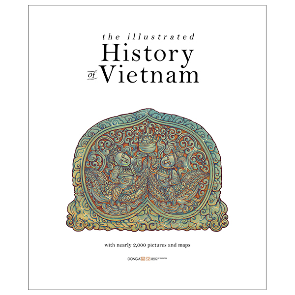 Sách The Illustrated History Of Vietnam - Bìa Cứng - Đại Học Sư Phạm