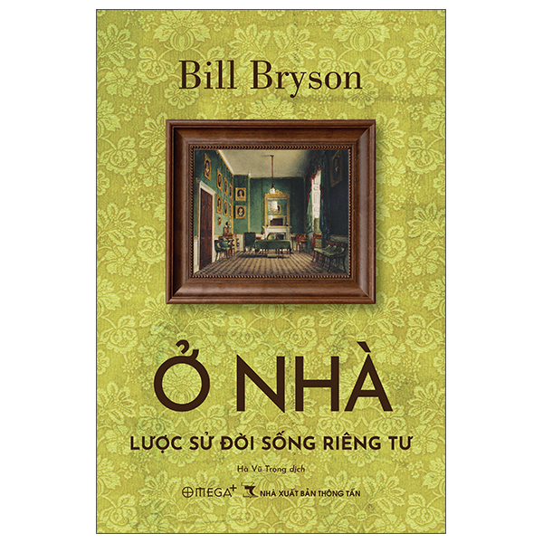 Ở Nhà - Lược Sử Đời Sống Riêng Tư