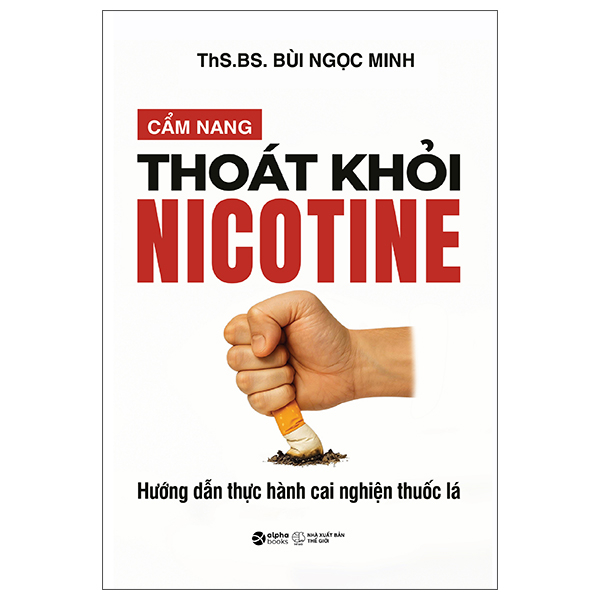 Sách Cẩm Nang Thoát Khỏi Nicotine - Hướng Dẫn Cai Nghiện Thuốc Lá - Ngọc Minh