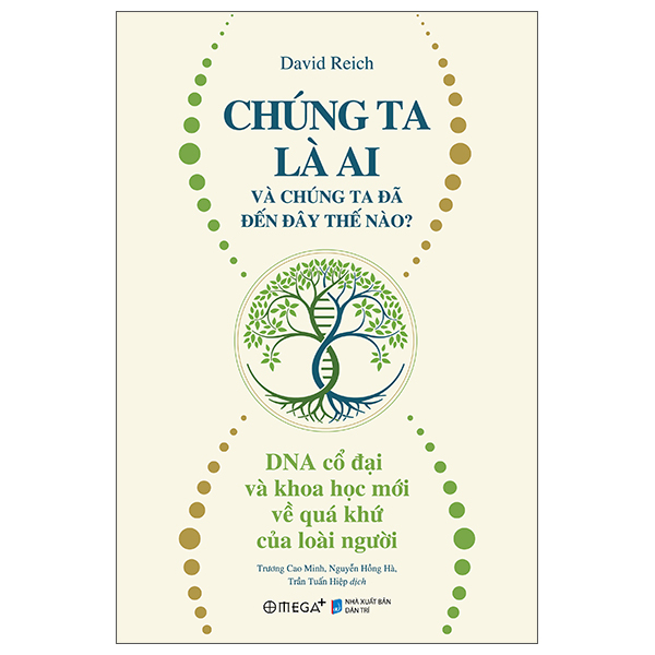 Sách Chúng Ta Là Ai Và Chúng Ta Đã Đến Đây Thế Nào? - DNA Cổ Đại V� - Rei