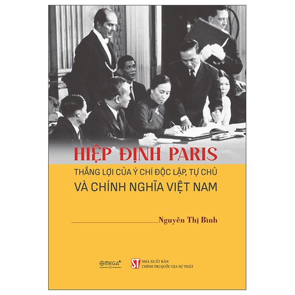 Sách Hiệp Định Paris - Thắng Lợi Của Ý Chí Độc Lập, Tự Chủ Và C - Nguyễn Hiệp