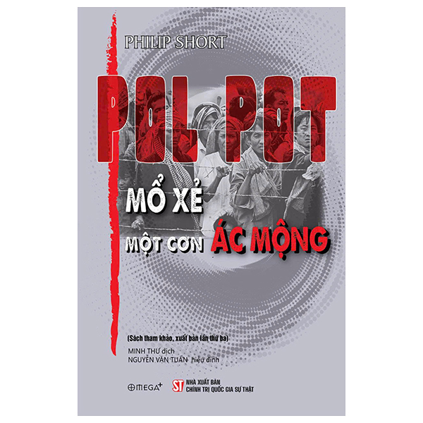 Sách Pol Pot - Mổ Xẻ Một Cơn Ác Mộng - Chính Trị Quốc Gia Sự Thật