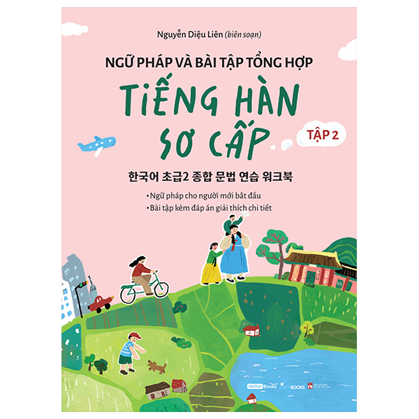 Ngữ Pháp Và Bài Tập Tổng Hợp Tiếng Hàn Sơ Cấp - Tập 2
