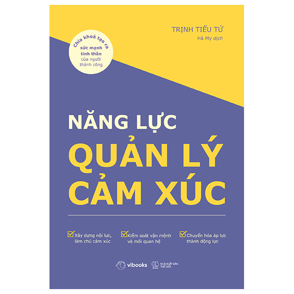 Năng Lực Quản Lý Cảm Xúc - Chìa Khóa Tạo Ra Sức Mạnh Tinh Thần Của Người Thành Công