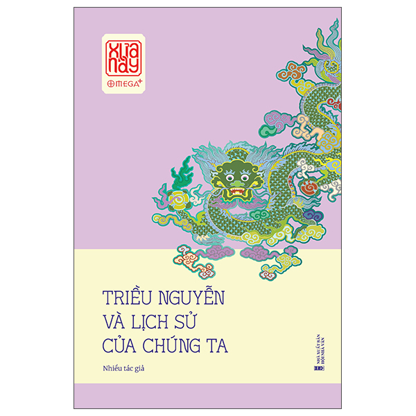 Sách Triều Nguyễn Và Lịch Sử Của Chúng Ta - Nguyễn Văn Chung