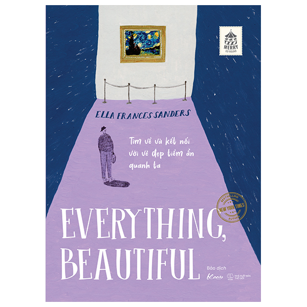 Tìm Về Và Kết Nối Với Vẻ Đẹp Tiềm Ẩn Quanh Ta - Everything, Beautiful