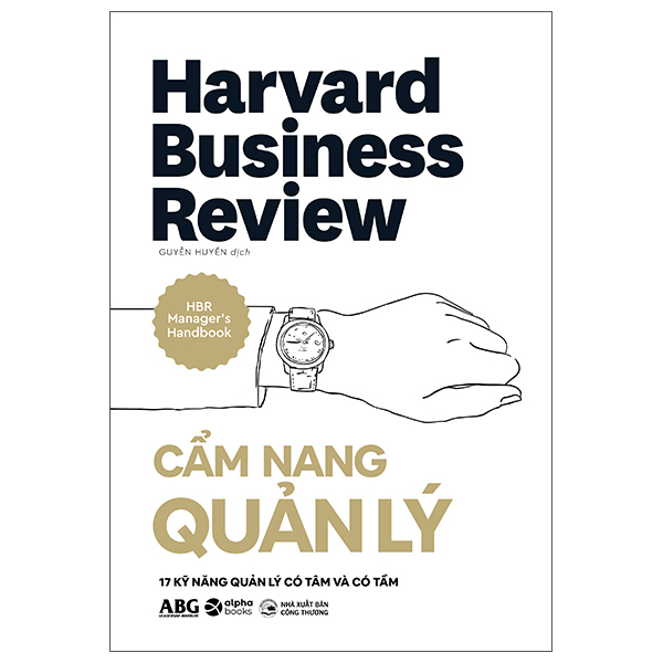 HBR Manager's Handbook - Cẩm Nang Quản Lý - 17 Kỹ Năng Quản Lý Có Tâm Và Có Tầm - Bìa Cứng (Tái Bản 2025)