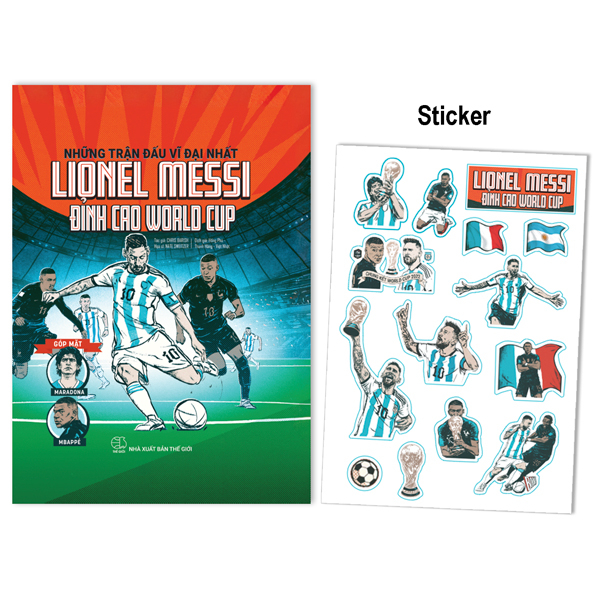 Những Trận Đấu Vĩ Đại Nhất - Lionel Messi - Đỉnh Cao World Cup - Bìa Cứng - Tặng Kèm Sticker