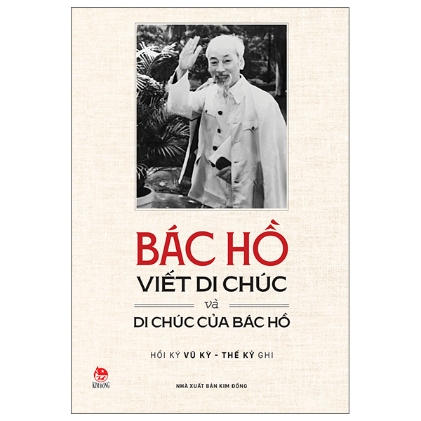 Sách Bác Hồ Viết Di Chúc Và Di Chúc Của Bác Hồ (Tái Bản 2025) - Vũ Kỳ