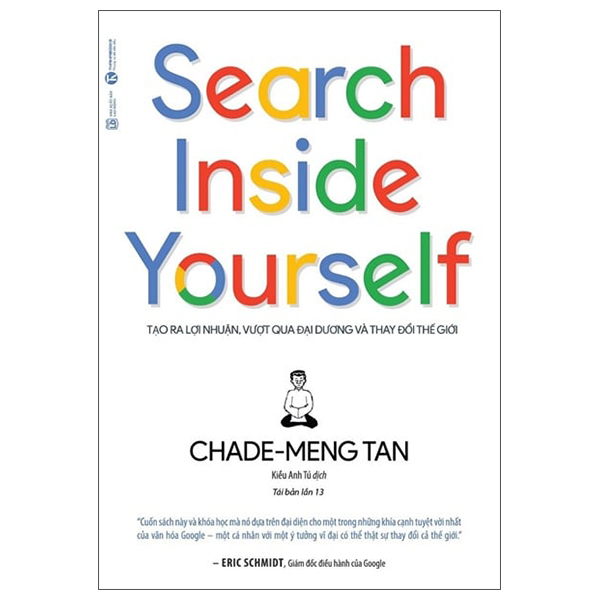 Search Inside Yourself - Tạo Ra Lợi Nhuận Vượt Qua Đại Dương Và Thay Đổi Thế Giới (Tái Bản 2025)