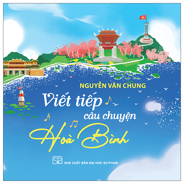 Sách Viết Tiếp Câu Chuyện Hoà Bình - Phạm Văn Bình