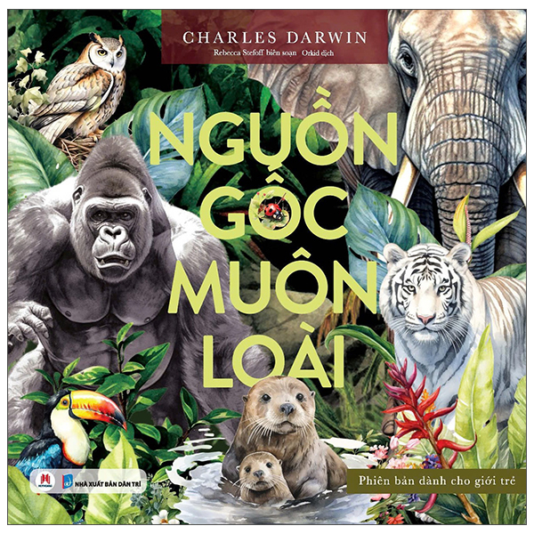 Sách Nguồn Gốc Muôn Loài - Phiên Bản Dành Cho Giới Trẻ - Bìa Cứng (T� - Charles Darwin