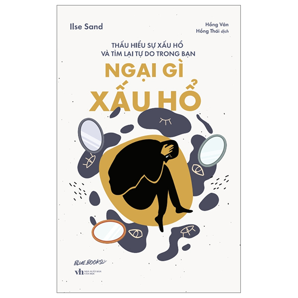 Sách [Sách Đồng Giá 40K] Ngại Gì Xấu Hổ - Thấu Hiểu Sự Xấu Hổ V� - Ilse Sand