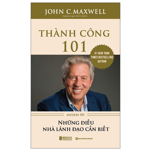 Sách Thành Công 101 - Success 101 - Những Điều Nhà Lãnh Đạo Cần Biết ( - Hồng Thanh