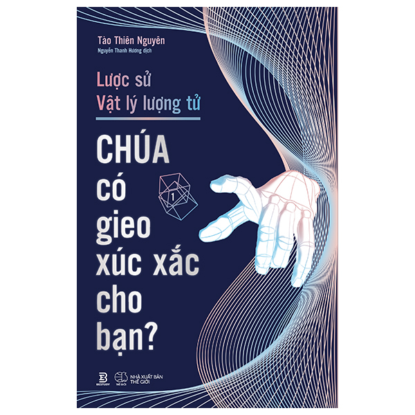 Lược Sử Vật Lý Lượng Tử - Chúa Có Gieo Xúc Xắc Cho Bạn? 