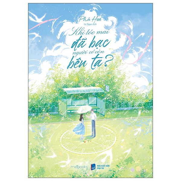 Khi Tóc Mai Đã Bạc Người Có Còn Bên Ta? - Bản Đặc Biệt - Tặng Kèm Bookmark + Postcard