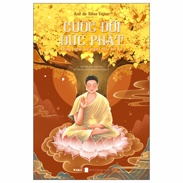 Cuộc Đời Đức Phật - Lắng Nghe Lời Ngàn Xưa Kể Lại
