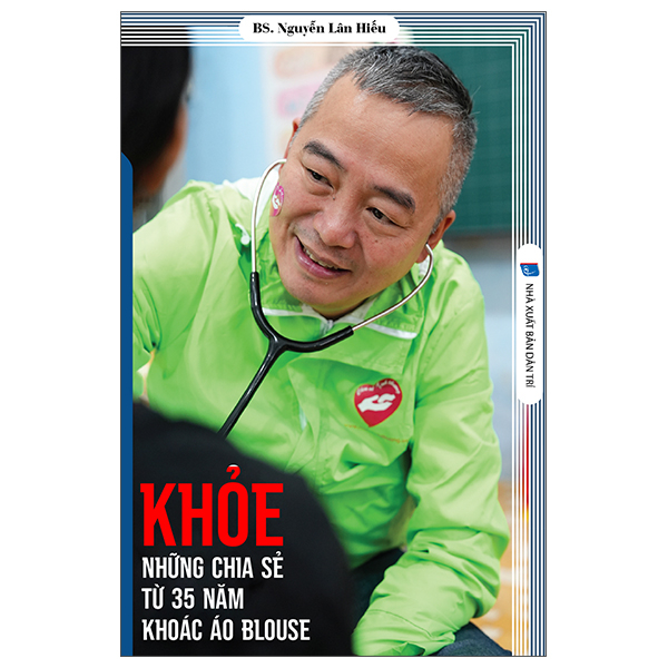 Khoẻ - Những Chia Sẻ Từ 35 Năm Khoác Áo Blouse - Kèm Chữ Ký Tác Giả