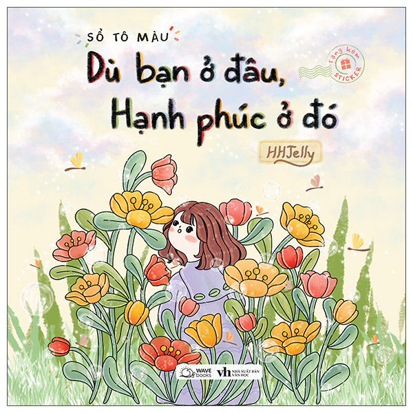 Sổ Tô Màu - Dù Bạn Ở Đâu, Hạnh Phúc Ở Đó