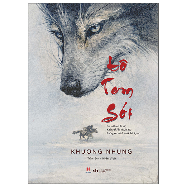 Tôtem Sói - Sói Mãi Mãi Là Sói - Không Thể Bị Thuần Hóa - Không Cúi Mình Trước Bất Kỳ Ai - Bìa Cứng