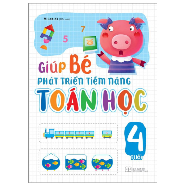 Giúp Bé Phát Triển Tiềm Năng Toán Học - 4 Tuổi (Tái Bản 2026)