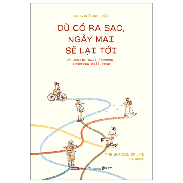 Sách Dù Có Ra Sao, Ngày Mai Sẽ Lại Tới - The School of Life