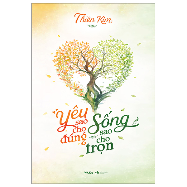 Yêu Sao Cho Đúng - Sống Sao Cho Trọn