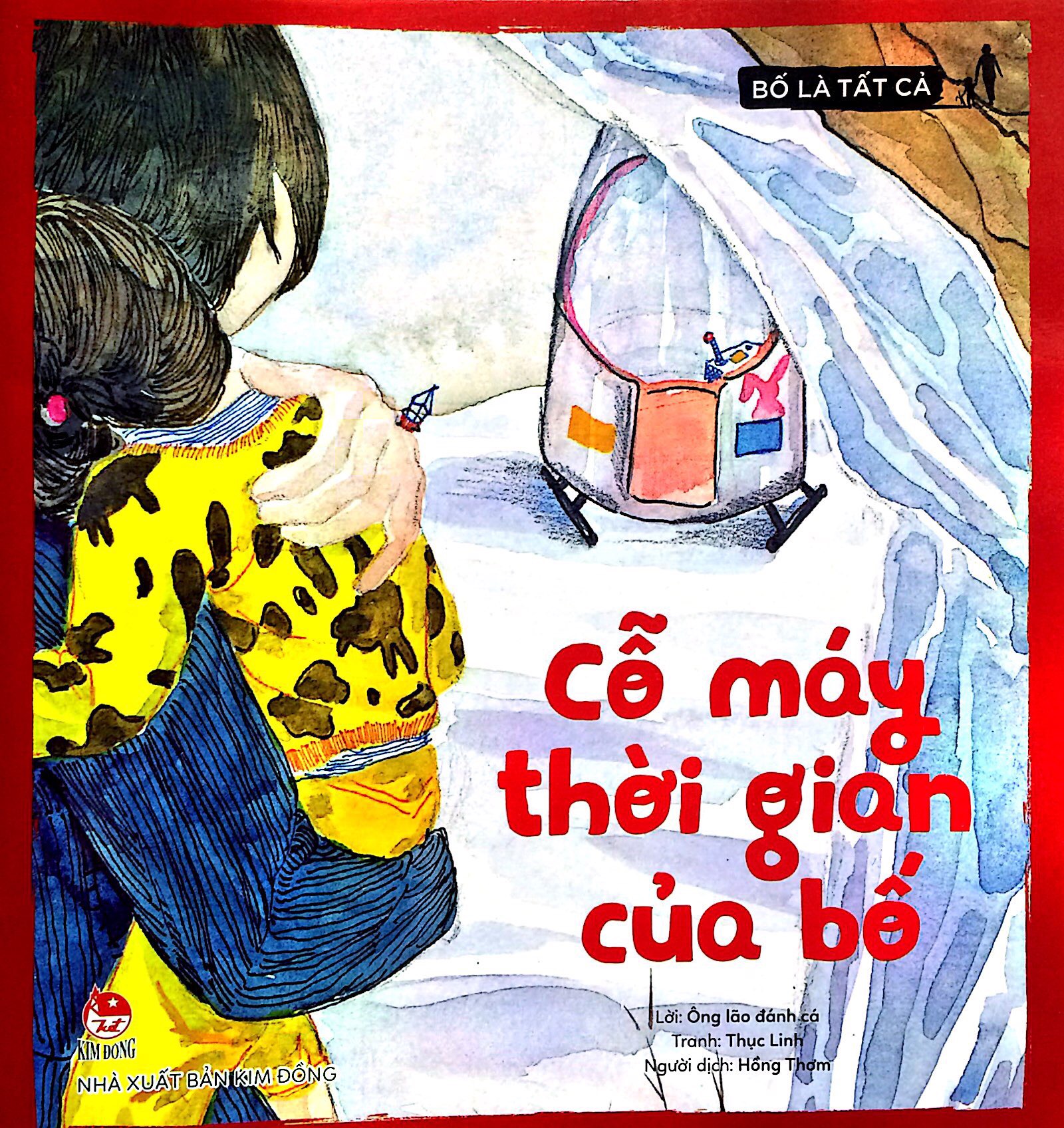 Bố Là Tất Cả - Cỗ Máy Thời Gian Của Bố