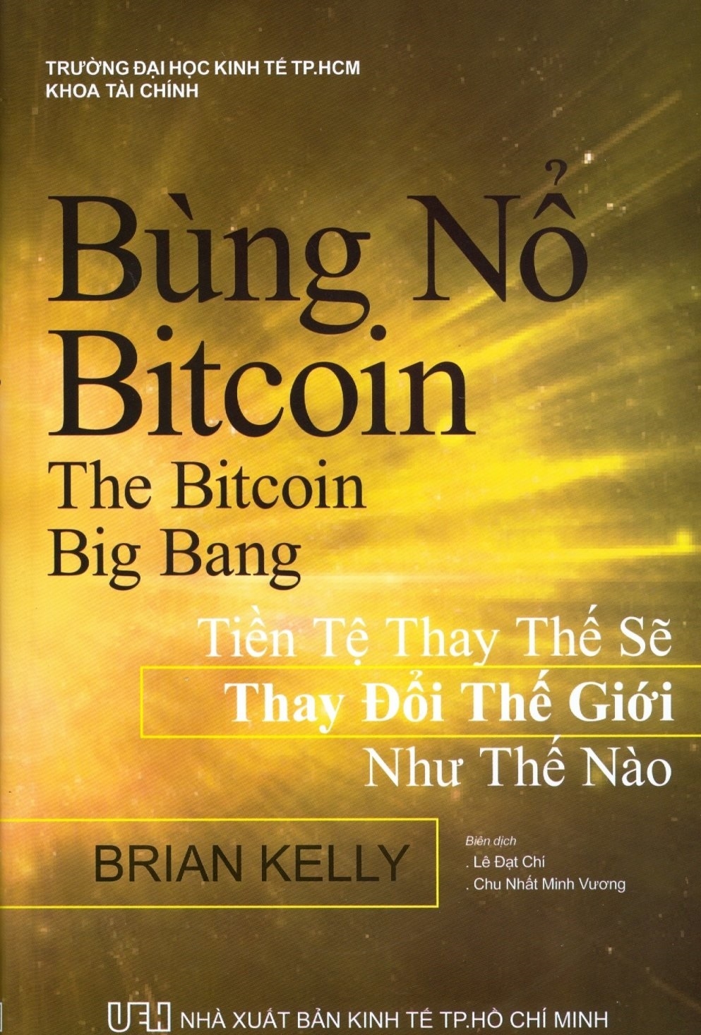 [Phiên chợ sách cũ] Bùng Nổ Bitcoin: Tiền Tệ Thay Thế Sẽ Thay Đổi Thế Giới Như Thế Nào