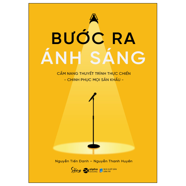 Bước Ra Ánh Sáng - Cẩm Nang Thuyết Trình Thực Chiến