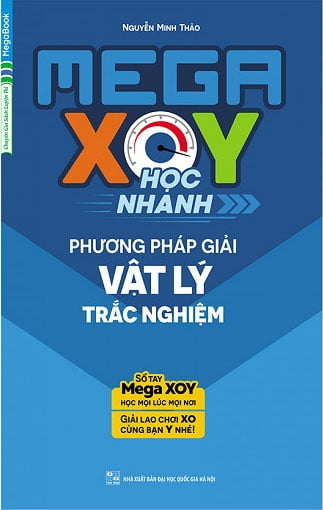 Mega XOY Học Nhanh - Phương Pháp Giải Nhanh Vật Lý Trắc Nghiệm
