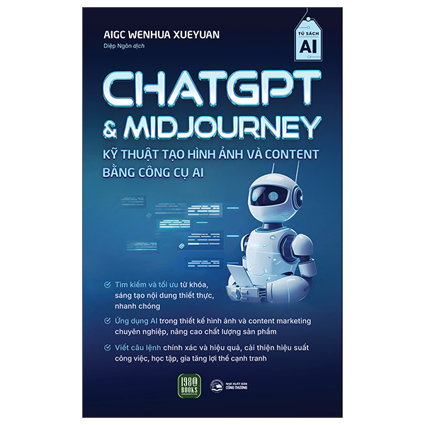 Sách ChatGPT Và Midjourney - Kỹ Thuật Tạo Hình Ảnh Và Content Bằng Công - Công Thương