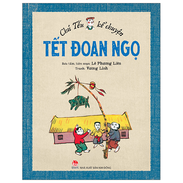 Chú Tễu Kể Chuyện - Tết Đoan Ngọ (Tái Bản 2026)