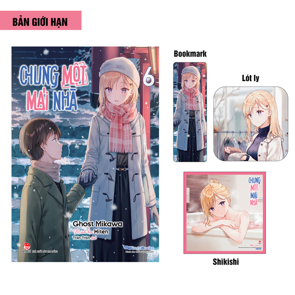 Chung Một Mái Nhà - Tập 6 - Bản Giới Hạn - Tặng Kèm Bookmark + Lót Ly + Shikishi