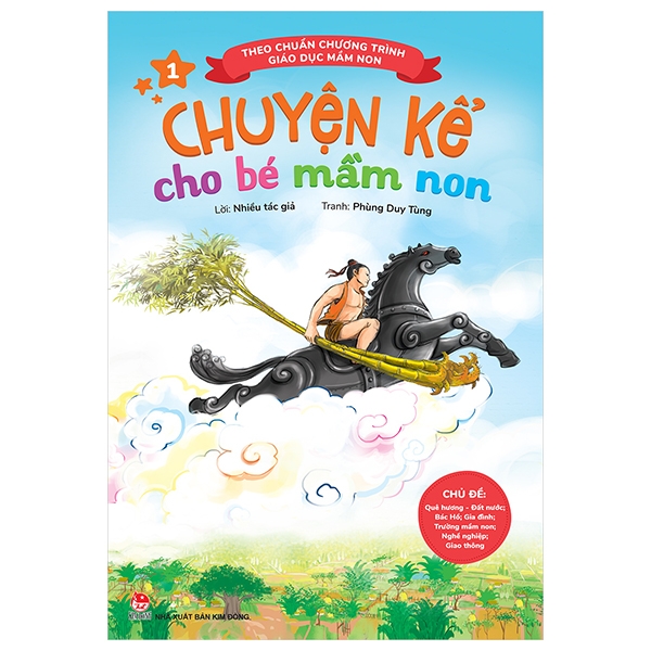 Chuyện Kể Cho Bé Mầm Non - Tập 1 - Chủ Đề: Quê Hương-Đất Nước; Bác Hồ; Gia Đình; Trường Mầm Non; Nghề Nghiệp; Giao Thông (Theo Chuẩn Chương Trình...