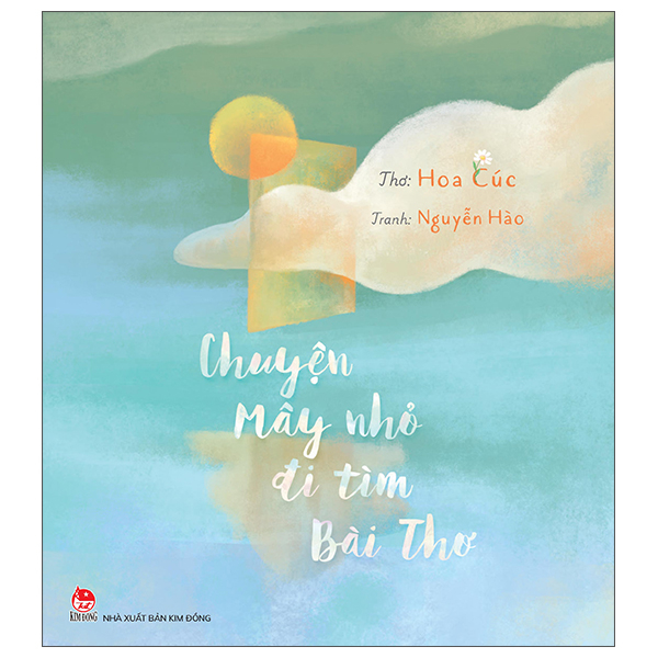 Sách Chuyện Mây Nhỏ Đi Tìm Bài Thơ - Nguyễn Hoa