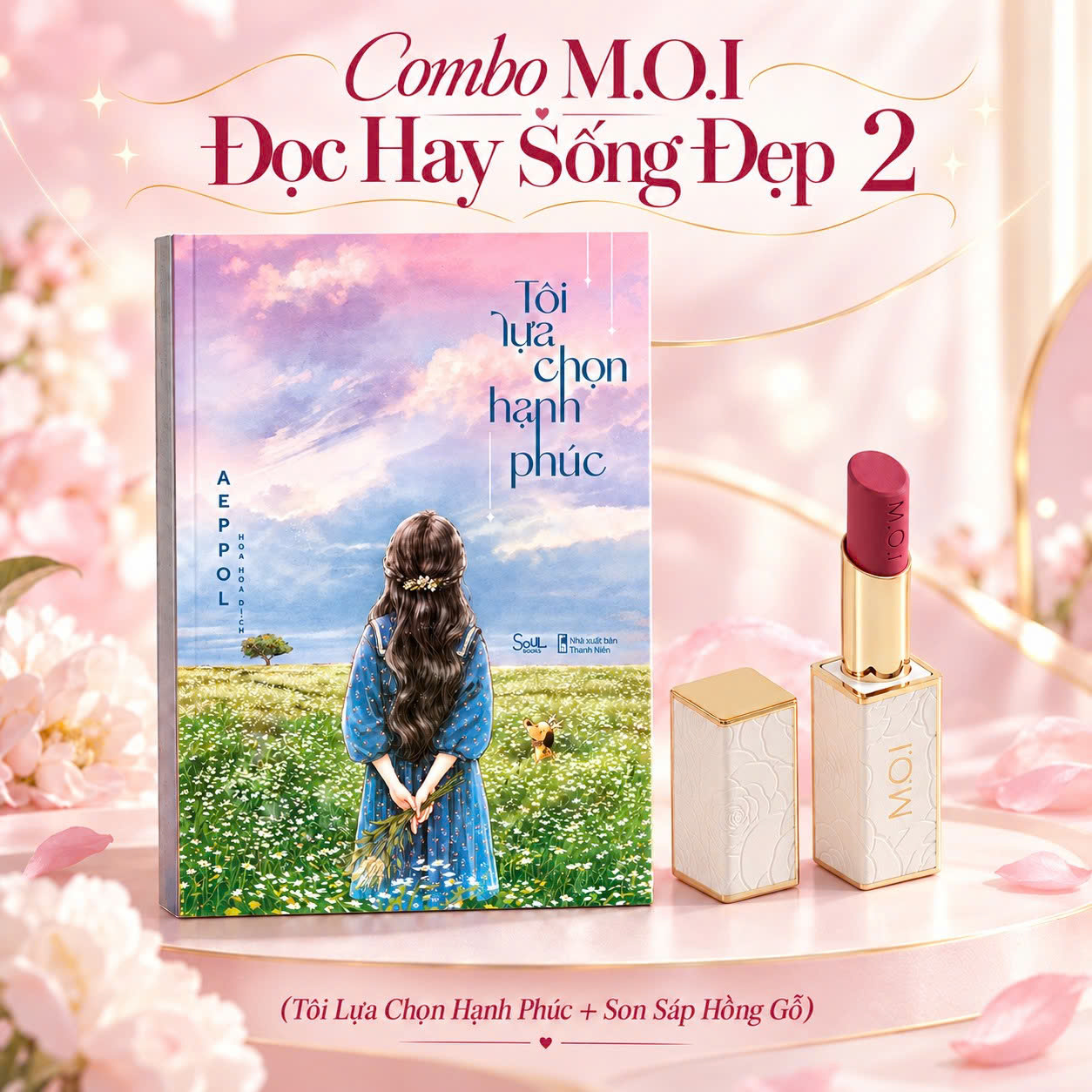 Combo M.O.I Đọc Hay Sống Đẹp 2 (Tôi Lựa Chọn Hạnh Phúc + Son Sáp Hồng Gỗ)