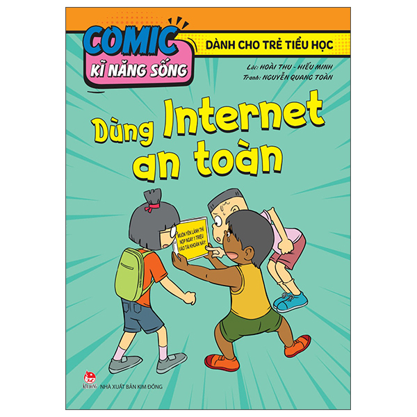 Sách Comic Kĩ Năng Sống - Dành Cho Trẻ Tiểu Học - Dùng Internet An Toàn - Nguyễn An