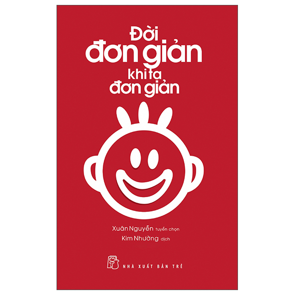 Sách Đời Đơn Giản Khi Ta Đơn Giản (Tái Bản 2025) - Xuân Nguyễn