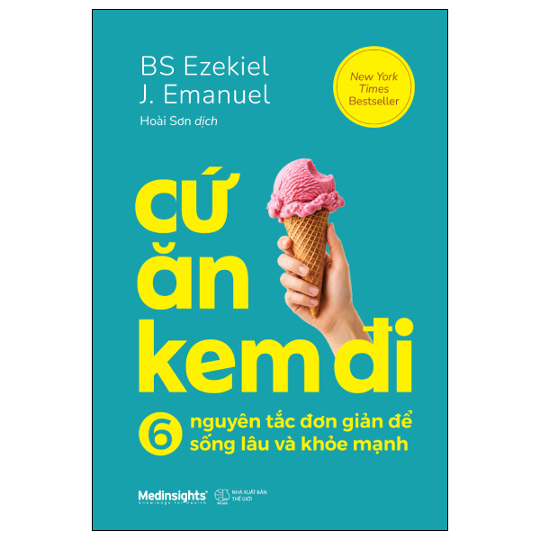 Cứ Ăn Kem Đi - 6 Nguyên Tắc Đơn Giản Để Sống Lâu Khỏe Mạnh 