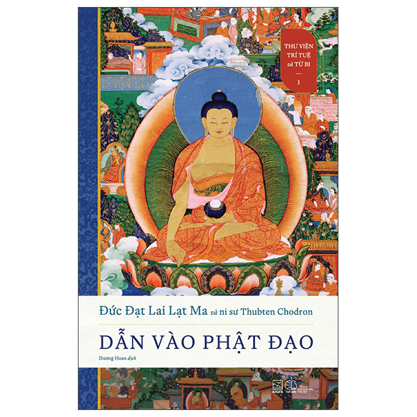 Sách Thư Viện Trí Tuệ Và Từ Bi - Tập 1 - Dẫn Vào Phật Đạo - Mã Đức