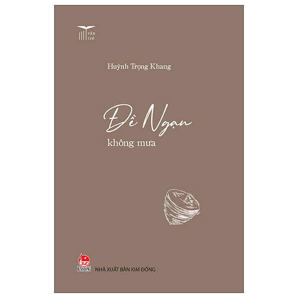 Sách Văn Trẻ - Đề Ngạn Không Mưa - Huỳnh Trọng Khang