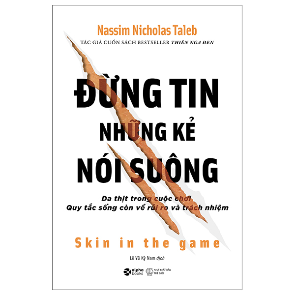 Đừng Tin Những Kẻ Nói Suông - Da Thịt Trong Cuộc Chơi - Quy Tắc Sống Còn Về Rủi Ro Và Trách Nhiệm