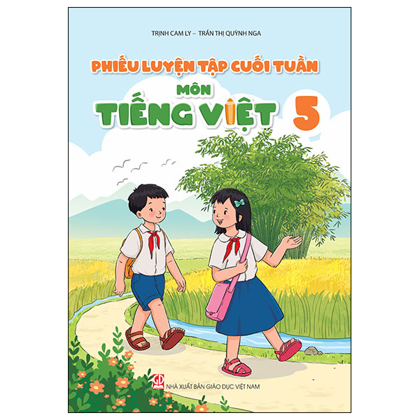 Sách Phiếu Luyện Tập Cuối Tuần - Môn Tiếng Việt 5 - Trịnh Vĩ