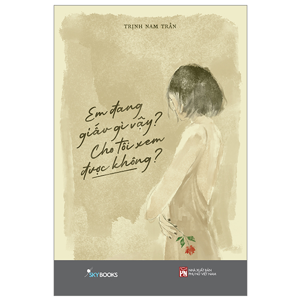 Sách [Sách Đồng Giá 30K] Em Đang Giấu Gì Vậy? Cho Tôi Xem Được Không? - Trịnh Vĩ
